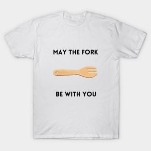 May The Fork Be With You - (7) T-Shirt